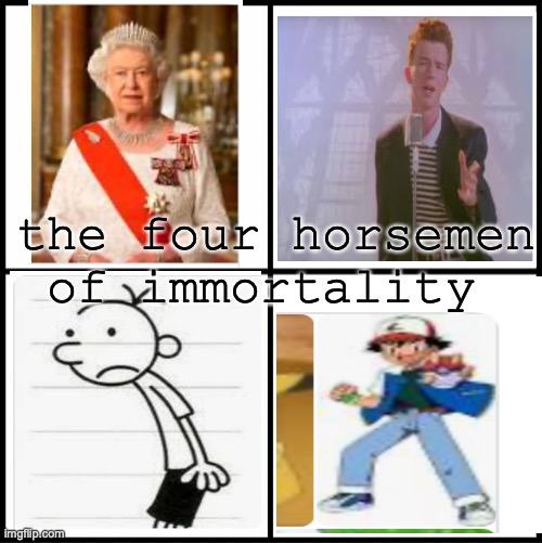 four horse men | the four horsemen of immortality | image tagged in blank drake format | made w/ Imgflip meme maker