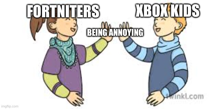 Agreeing | XBOX KIDS; FORTNITERS; BEING ANNOYING | image tagged in agreeing | made w/ Imgflip meme maker