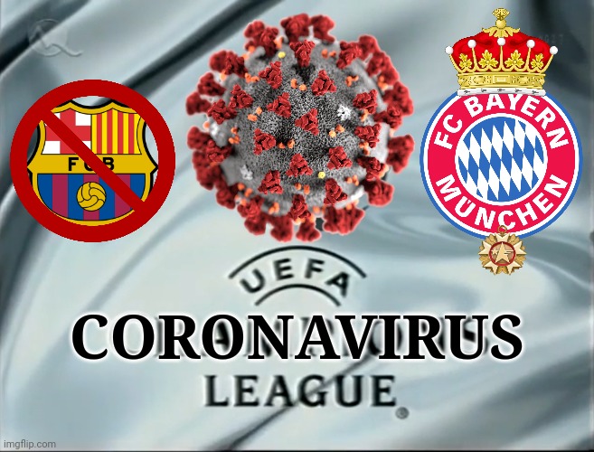 UEFA Coronavirus League 2021 | CORONAVIRUS | image tagged in uefa champions league,funny memes | made w/ Imgflip meme maker