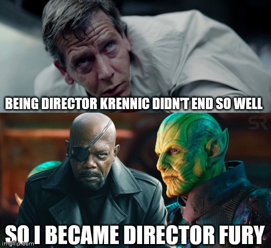 Ben Mendelsohn | BEING DIRECTOR KRENNIC DIDN'T END SO WELL; SO I BECAME DIRECTOR FURY | image tagged in funny memes,avengers,spider man,star wars,rogue one | made w/ Imgflip meme maker