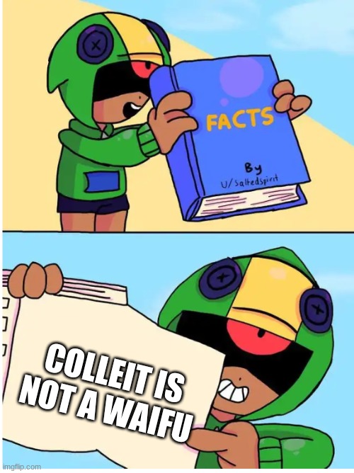 Brawl stars fact | COLLEIT IS NOT A WAIFU | image tagged in brawl stars fact | made w/ Imgflip meme maker