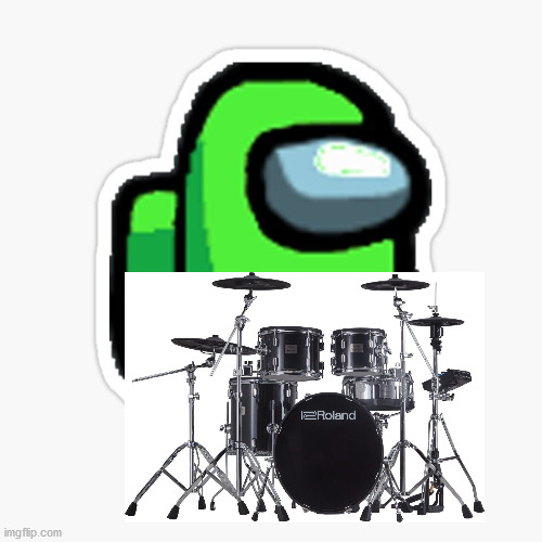 green among us playing drums | image tagged in green,among us,drums | made w/ Imgflip meme maker