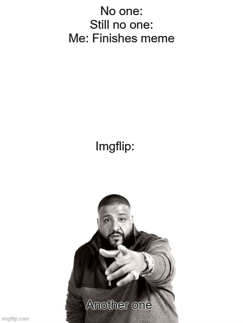 Image tagged in blank white template,dj khaled another one Imgflip