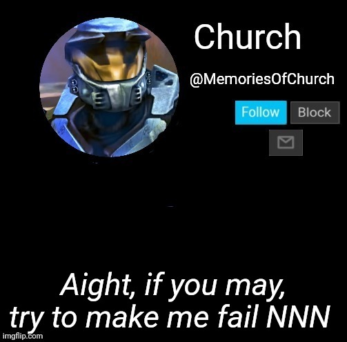 Church Announcement | Aight, if you may, try to make me fail NNN | image tagged in church announcement | made w/ Imgflip meme maker