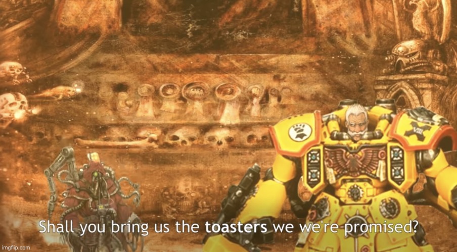 Toaster 2 | image tagged in toaster 2 | made w/ Imgflip meme maker