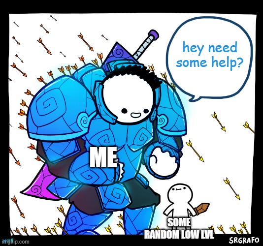 Blue armor guy | hey need some help? ME; SOME RANDOM LOW LVL | image tagged in blue armor guy,gifs,pie charts,ha ha tags go brr | made w/ Imgflip meme maker