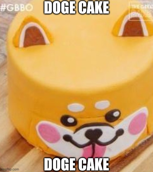 DOGE CAKE | DOGE CAKE; DOGE CAKE | image tagged in doge cake,doge  cake,doge   cake,doge    cake,doge     cake,doge      cake | made w/ Imgflip meme maker