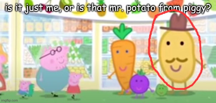 is it just me, or is that mr. potato from piggy? | image tagged in gaming | made w/ Imgflip meme maker