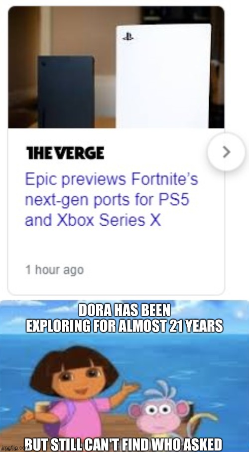 Nobody asked, Dora. | image tagged in dora who asked,fortnite | made w/ Imgflip meme maker