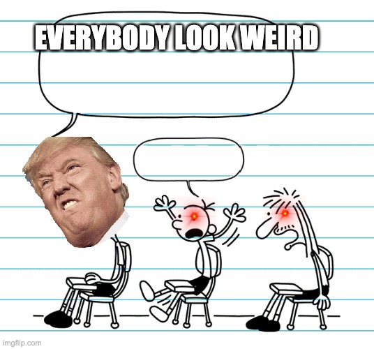 Diary of a wimpy kid seats | EVERYBODY LOOK WEIRD | image tagged in diary of a wimpy kid seats | made w/ Imgflip meme maker