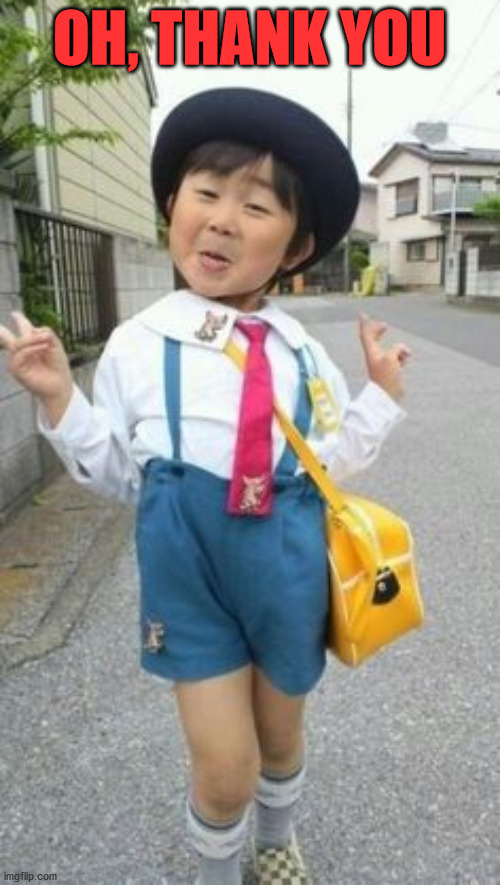japanese student kid | OH, THANK YOU | image tagged in japanese student kid | made w/ Imgflip meme maker