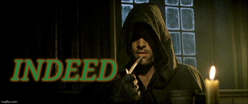 Aragorn Indeed v2 | image tagged in aragorn indeed v2 | made w/ Imgflip meme maker