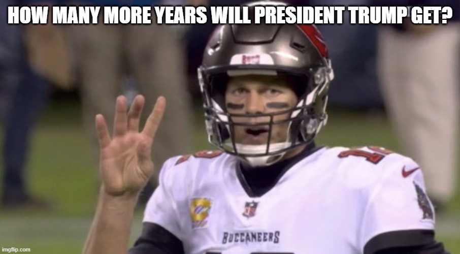 Here's to the second term | HOW MANY MORE YEARS WILL PRESIDENT TRUMP GET? | image tagged in memes,president trump,trump 2020,triggered liberal,liberals | made w/ Imgflip meme maker