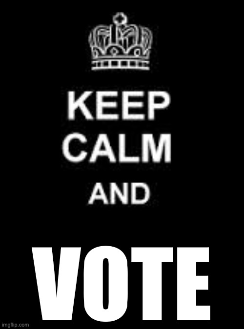 Keep calm blank | VOTE | image tagged in keep calm blank | made w/ Imgflip meme maker