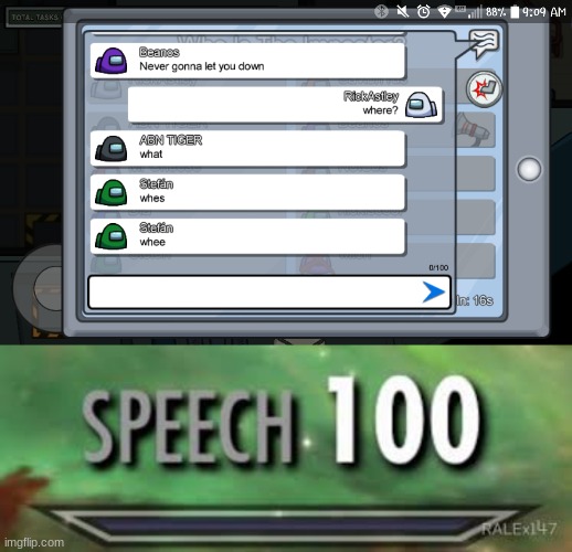 Screenshot of one of the most intellectual conversations I have seen playing randoms | image tagged in skyrim speech 100,among us,dead body reported,rick roll,among us chat,speech 100 | made w/ Imgflip meme maker