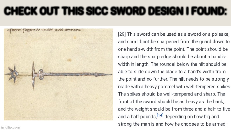 Poleaxe sword from the Italian swordsmanship manual Fior di Battaglia | CHECK OUT THIS SICC SWORD DESIGN I FOUND: | image tagged in poleaxe,sword | made w/ Imgflip meme maker