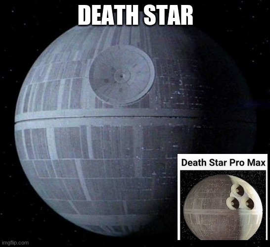 my first meme that i put in the community | DEATH STAR | image tagged in death star | made w/ Imgflip meme maker