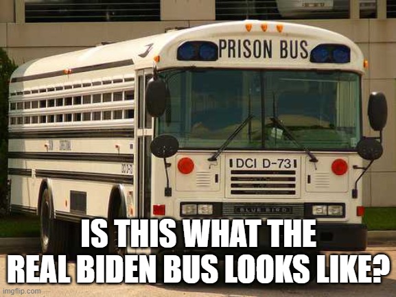 How many Bidens on board? Joe. Hunter. Anyone else? | IS THIS WHAT THE REAL BIDEN BUS LOOKS LIKE? | image tagged in prison bus,joe biden,president trump,trump 2020 | made w/ Imgflip meme maker
