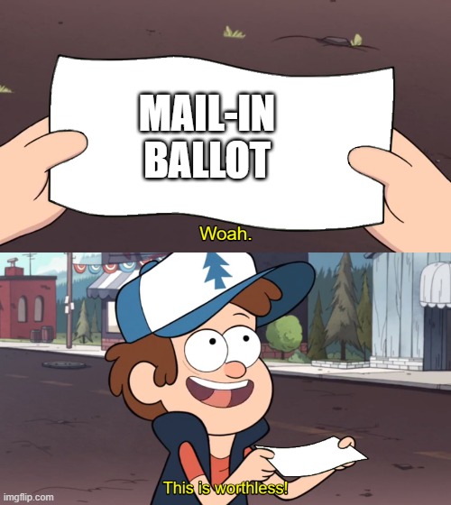Don't forget to vote in person tomorrow. | MAIL-IN BALLOT | image tagged in this is worthless,election 2020 | made w/ Imgflip meme maker