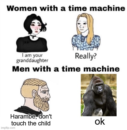 I was bored | Harambe, don't touch the child; ok | image tagged in men with a time machine | made w/ Imgflip meme maker