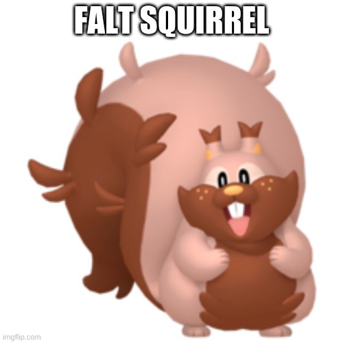 Falt Squirrel | FALT SQUIRREL | made w/ Imgflip meme maker