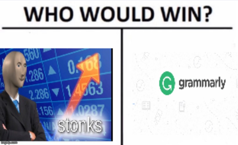Who would win | image tagged in stonks | made w/ Imgflip meme maker