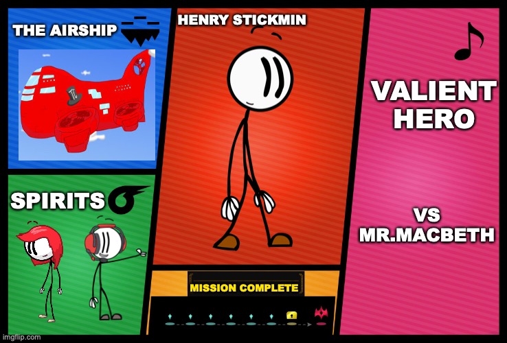 If Henry Stickmin Was A DLC Fighter | THE AIRSHIP; HENRY STICKMIN; VALIENT HERO; VS MR.MACBETH; SPIRITS; MISSION COMPLETE | image tagged in smash ultimate dlc fighter profile,henry stickmin | made w/ Imgflip meme maker