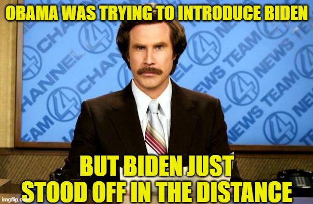BREAKING NEWS | OBAMA WAS TRYING TO INTRODUCE BIDEN BUT BIDEN JUST STOOD OFF IN THE DISTANCE | image tagged in breaking news | made w/ Imgflip meme maker