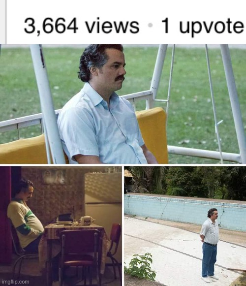 image tagged in memes,sad pablo escobar,upvotes | made w/ Imgflip meme maker