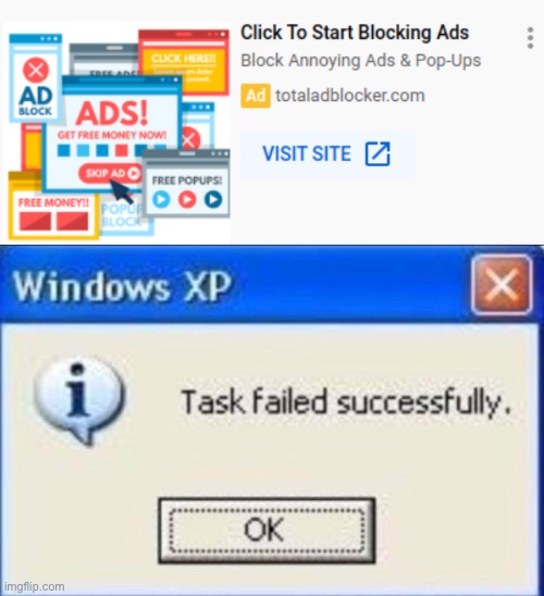Really, YouTube? | image tagged in task failed successfully,ads,irony | made w/ Imgflip meme maker