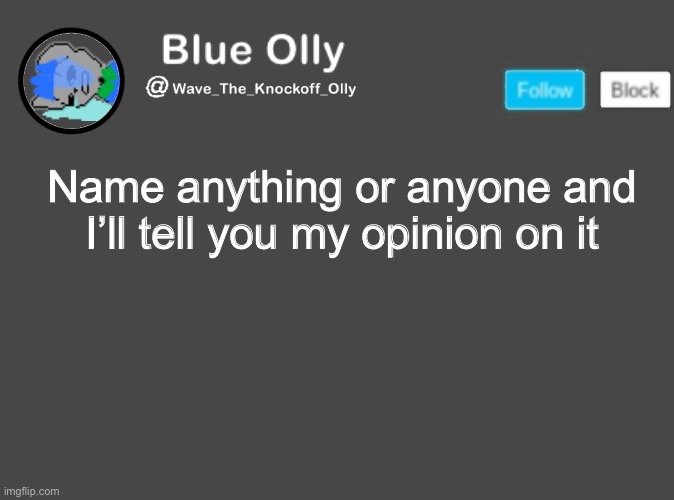 *goes to hell* | Name anything or anyone and I’ll tell you my opinion on it | image tagged in wave s announcement template | made w/ Imgflip meme maker