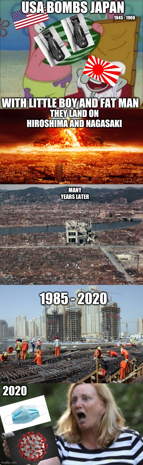 1945 - 2020 | USA BOMBS JAPAN; 1945 - 1960; WITH LITTLE BOY AND FAT MAN; THEY LAND ON HIROSHIMA AND NAGASAKI; MANY YEARS LATER; 1985 - 2020; 2020 | image tagged in squidward watermelon | made w/ Imgflip meme maker
