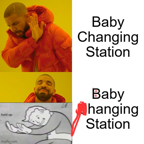 Drake Hotline Bling | Baby Changing Station; Baby Changing Station | image tagged in memes,drake hotline bling | made w/ Imgflip meme maker