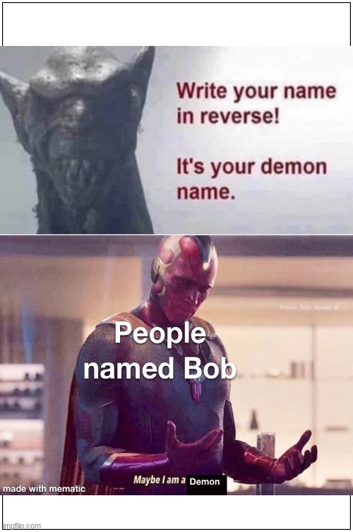 WhAt Is YoU dEmOn NaMe??? | image tagged in demon,bob | made w/ Imgflip meme maker