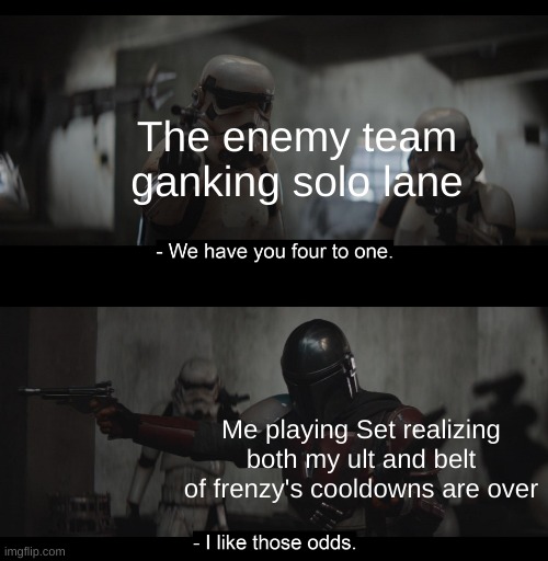 Smite meme | The enemy team ganking solo lane; Me playing Set realizing both my ult and belt of frenzy's cooldowns are over | image tagged in four to one | made w/ Imgflip meme maker