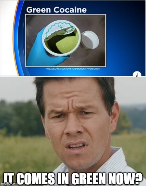 Colored Candy? | IT COMES IN GREEN NOW? | image tagged in huh,funny | made w/ Imgflip meme maker