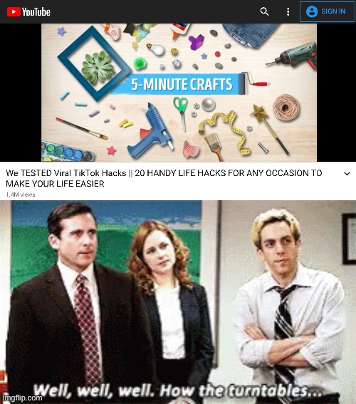 Hold up..... | image tagged in the office,well well well how the turn tables,five minute crafts,hold up | made w/ Imgflip meme maker