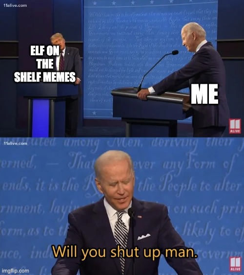 Biden - Will you shut up man - Imgflip