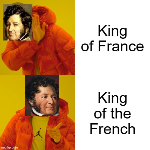 Roi Citoyen | King of France; King of the French | image tagged in memes,drake hotline bling | made w/ Imgflip meme maker