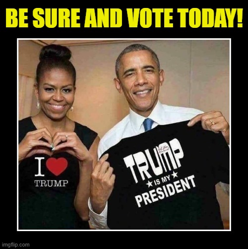 Trump 2020!  MAGA! | BE SURE AND VOTE TODAY! | image tagged in trump 2020,election 2020,maga,donald trump,president trump,potus | made w/ Imgflip meme maker