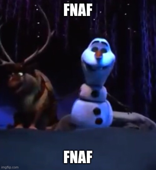 FNAF | FNAF; FNAF | image tagged in memes,funny,fnaf | made w/ Imgflip meme maker
