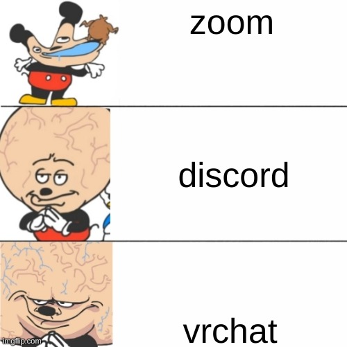 owo | zoom; discord; vrchat | image tagged in expanding brain mokey | made w/ Imgflip meme maker