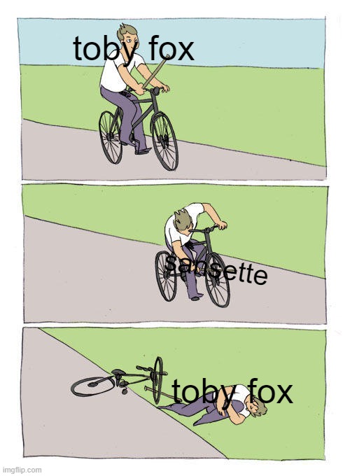 REEEEEEEEEEEEEEEEEEEEEEEEE | toby fox; sansette; toby fox | image tagged in memes,bike fall | made w/ Imgflip meme maker