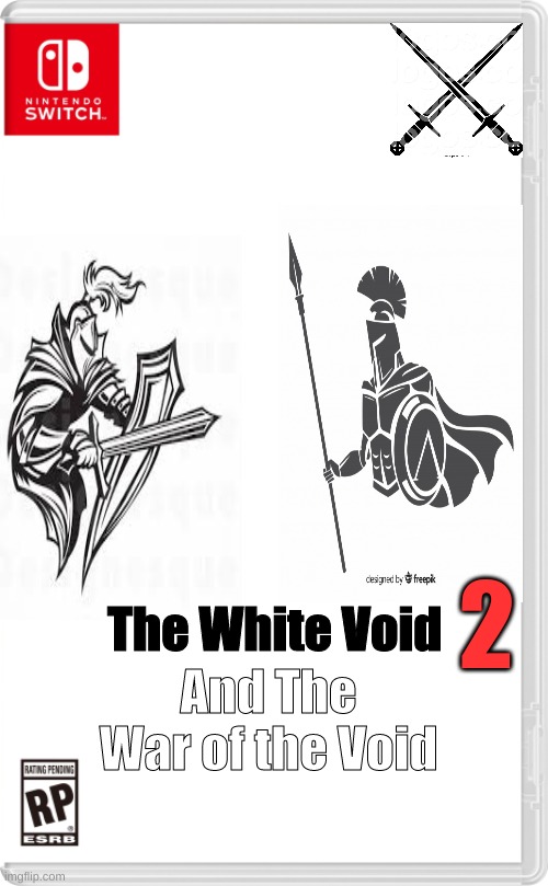 The White Void & the war of the void | The White Void; 2; And The
War of the Void | image tagged in nintendo switch cartridge case | made w/ Imgflip meme maker