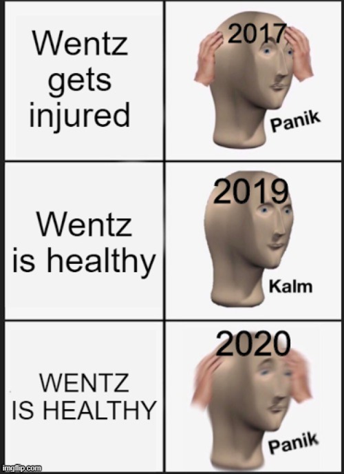 Wentz is healthy.... | image tagged in wentz,phillyeagles,nfl memes | made w/ Imgflip meme maker