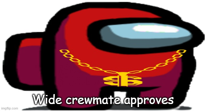 High Quality Wide crewmate approves Blank Meme Template