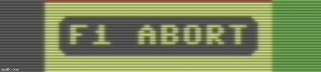 Abort! | image tagged in f1 abort | made w/ Imgflip meme maker