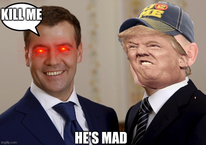 Дмитрий Медведев и AND HIS NAME IS JOHN CENA!!! | KILL ME; HE'S MAD | image tagged in and his name is john cena | made w/ Imgflip meme maker