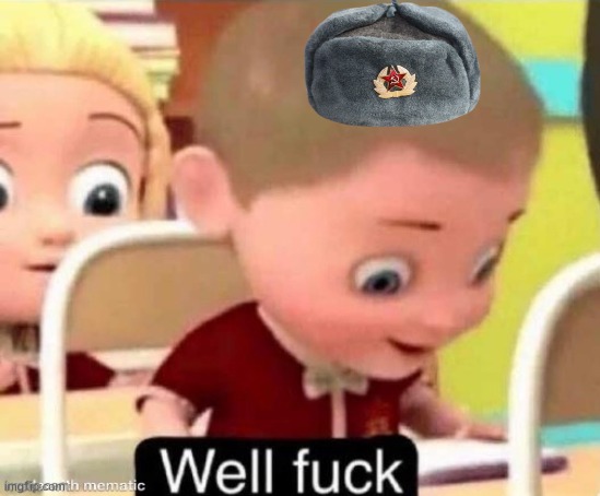 well f**k | image tagged in well f k | made w/ Imgflip meme maker