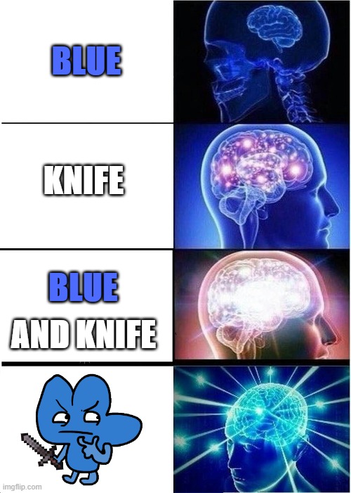 4 was an imposta | BLUE; KNIFE; BLUE; AND KNIFE | image tagged in memes,expanding brain | made w/ Imgflip meme maker